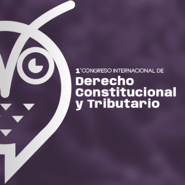 I Congreso Internacional de Derecho Constitucional y Tributario